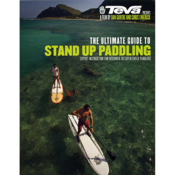 The Ultimate Guide To Stand-Up Paddling